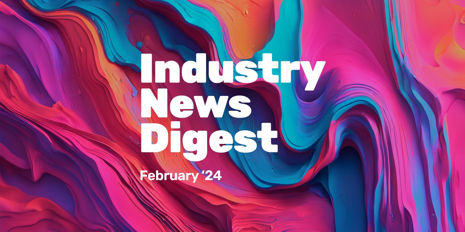 Industry News Digest February 2024   Template 