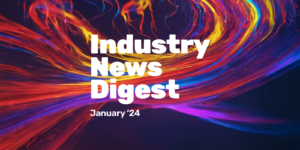 Industry News Digest: January 2024