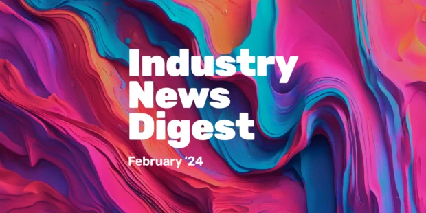 Industry News Digest: February 2024
