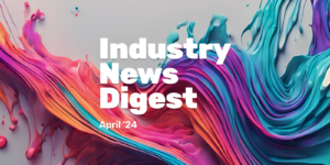 Industry News Digest: April 2024