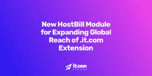 New HostBill Module for Expanding Global Reach of .it.com Extension