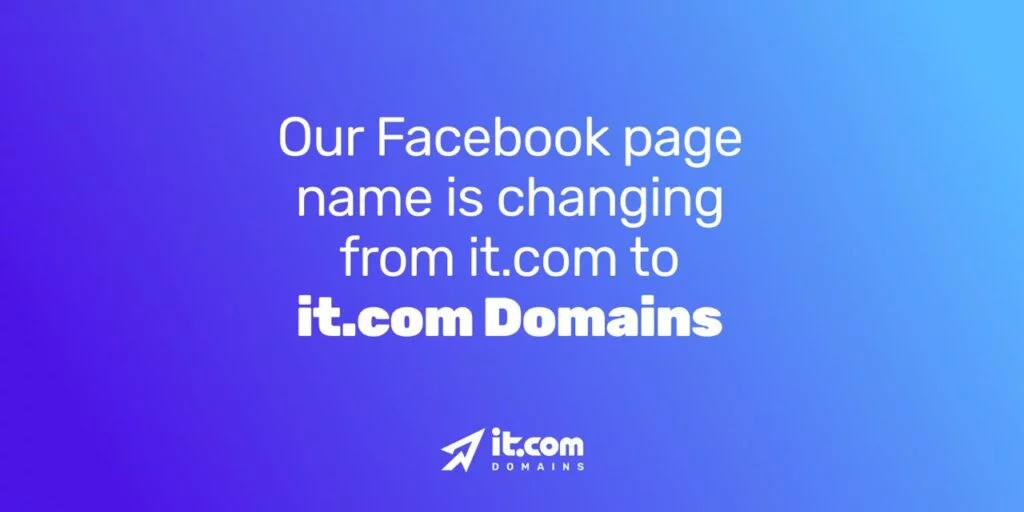 Our Facebook page name is changing from it.com to it.com Domains