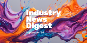 Industry News Digest: September 2024