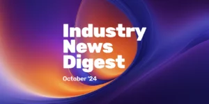 Industry News Digest: October 2024