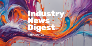 Industry News Digest: February 2025