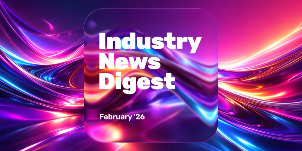 Industry News Digest: February 2026