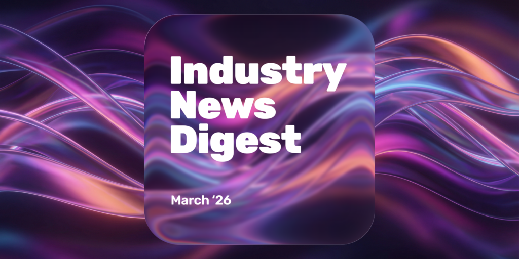 Industry News Digest: March 2026